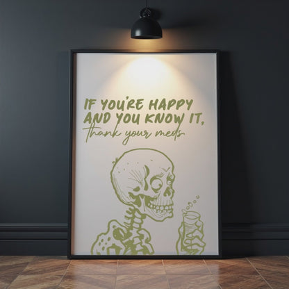 If you're happy and you know it, thank your meds